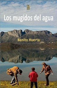 Los mugidos del agua benito huerta